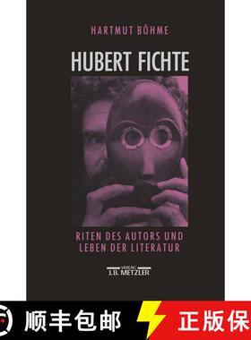 【3-4周达】Hubert Fichte: Riten des Autors und Leben der Literatur [9783476008312]