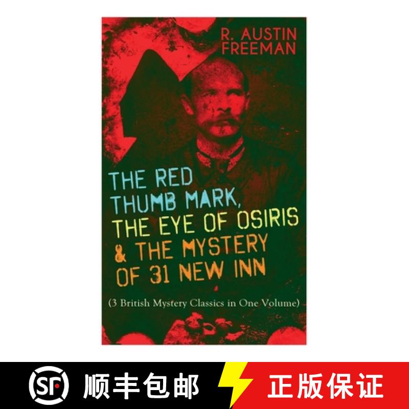 【2-3周达】Red Thumb Mark, the Eye of Osiris & the Mystery of 31 New Inn: (3 British Mystery Classics... [9788027344031]