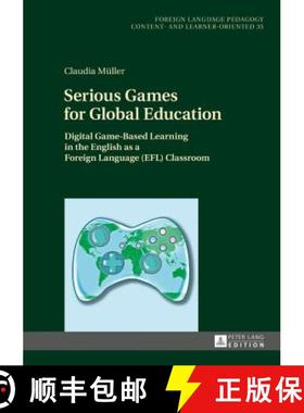 【3-4周达】Serious Games for Global Education : Digital Game-Based Learning in the English as a Forei... [9783631734704]
