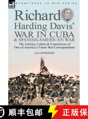 【3-4周达】Richard Harding Davis' War in Cuba & Spanish-American War: the Articles, Letters and Exper... [9781782829867]