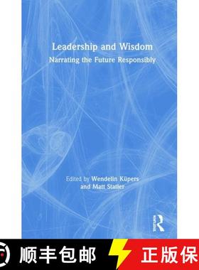 【3-4周达】Leadership and Wisdom: Narrating the Future Responsibly [9781138292338]