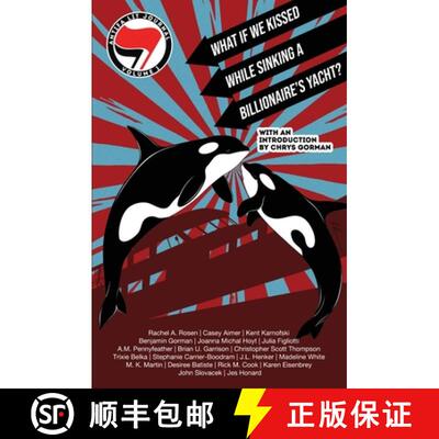 【3-4周达】Antifa Lit Journal, Volume 1: What If We Kissed While Sinking a Billionaire's Yacht? [9781956892642]