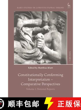 【3-4周达】Comparative Perspectives on Constitutionally Conforming Interpretation  Volume 1: National... [9781509953844]