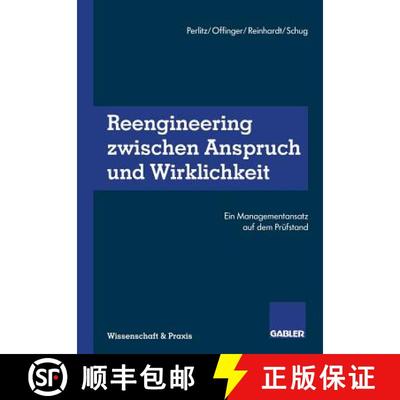 【3-4周达】Reengineering Zwischen Anspruch und Wirklichkeit: Ein Managementansatz auf dem Prüfstand [9783322825148]