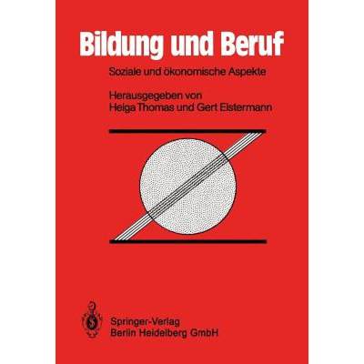 【4周达】Bildung Und Beruf: Soziale Und OEkonomische Aspekte [9783642933004]