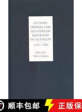 【3-4周达】Letters, Orders and Musters of Bertrand du Guesclin, 1357–1380 [9781843830887]