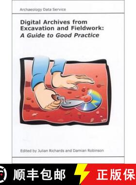 【3-4周达】Digital Archives from Excavation and Fieldwork: A Guide to Good Practice [9781900188739]