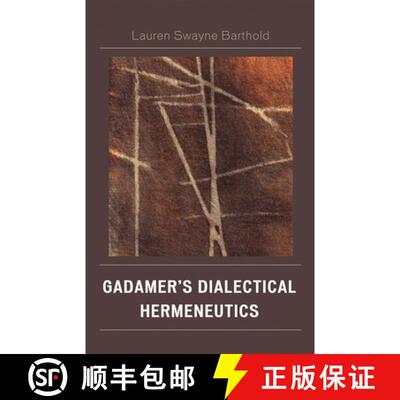 【3-4周达】Gadamer's Dialectical Hermeneutics [9780739138878]
