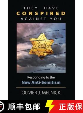 【3-4周达】They Have Conspired Against You: Responding to the New Anti-Semitism [9780976525219]