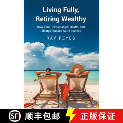 【3-4周达】精装 Living Fully, Retiring Wealthy: How Your Relationships, Health, and Life Style Impact... [9798895538869]