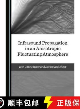 预订 Infrasound Propagation in an Anisotropic Fluctuating Atmosphere [9781527546776]