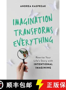 【3-4周达】Imagination Transforms Everything: Rewrite Your Life's Story with 'Intentional Imagining' [9781580058261]