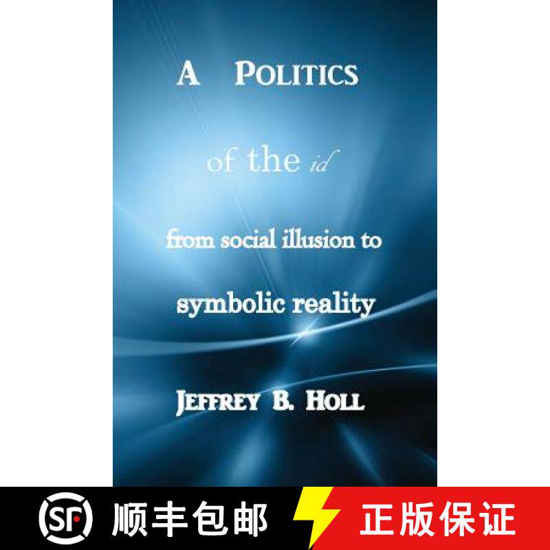 预订 A Politics of the Id: From Social Illusion to Symbolic Reality [9781775284840]