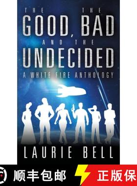 【3-4周达】The Good, the Bad and the Undecided: A White Fire Anthology [9781922389107]