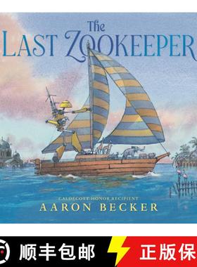 【3-4周达】The Last Zookeeper: (A Wordless Environmental Adventure Picture Book about a Futuristic No... [9781536227680]