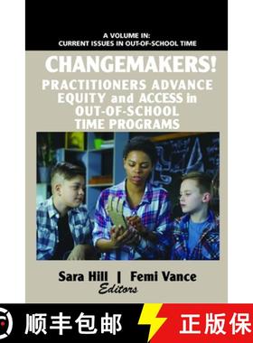 【3-4周达】Changemakers! Practitioners Advance Equity and Access in Out-of-School Time Programs: Prac... [9781641136211]