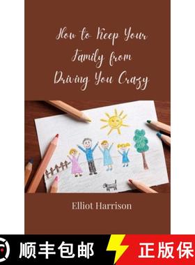 预订 How to Keep Your Family from Driving You Crazy [9783690858861]