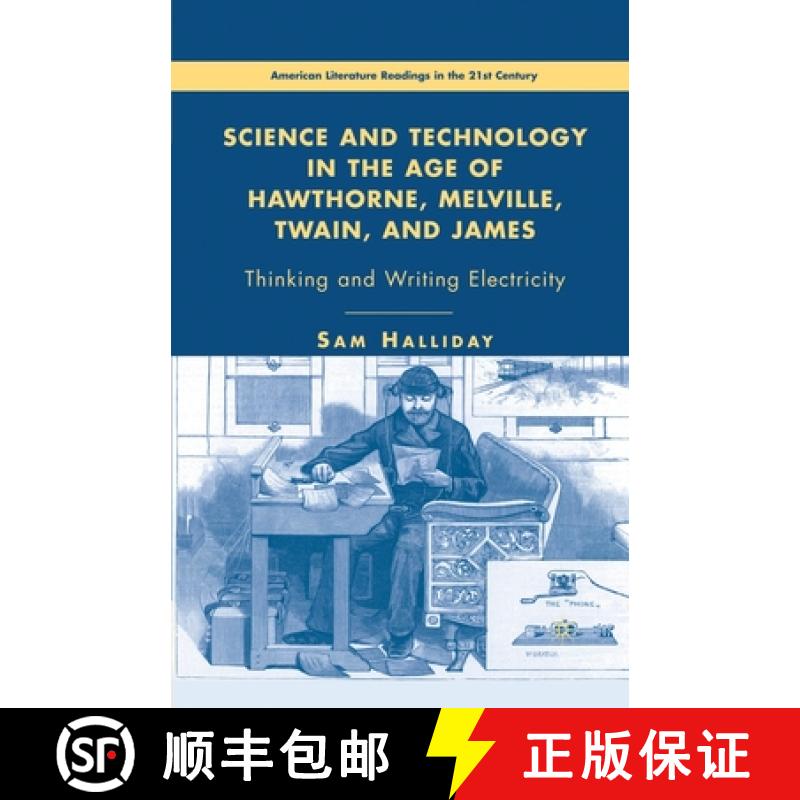 【3-4周达】Science and Technology in the Age of Hawthorne, Melville, Twain, and James : Thinking and ... [9781349537327]