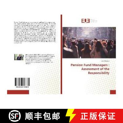 预订 Pension Fund Managers : Assessment of the Responsibility [9786138446835]