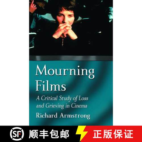 【3-4周达】Mourning Films : A Critical Study of Loss and Grieving in Cinema [9780786466993]