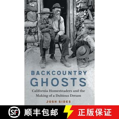 【4周达】Backcountry Ghosts: California Homesteaders and the Making of a Dubious Dream [9781496213211]