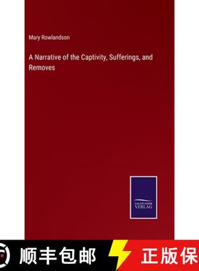 【3-4周达】A Narrative of the Captivity, Sufferings, and Removes [9783375178239]