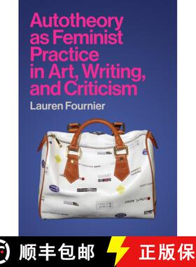 【3-4周达】Autotheory as Feminist Practice in Art, Writing, and Criticism [9780262544887]