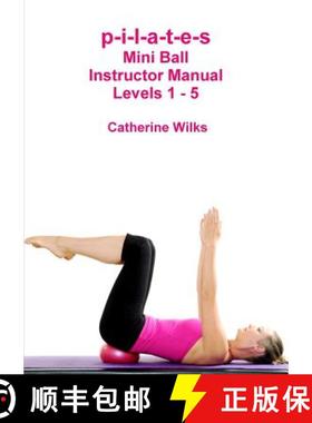 【3-4周达】p-i-l-a-t-e-s Mini Ball Instructor Manual - Levels 1 - 5 [9781447784609]