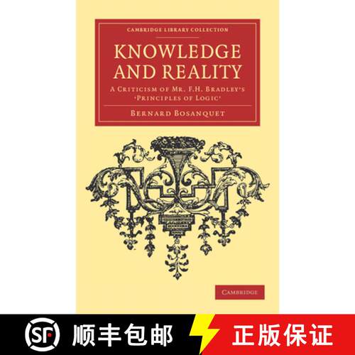 【3-4周达】Knowledge and Reality: A Criticism of Mr F. H. Bradley's ‘Principles of Logic' - Knowledg... [9781108040181]