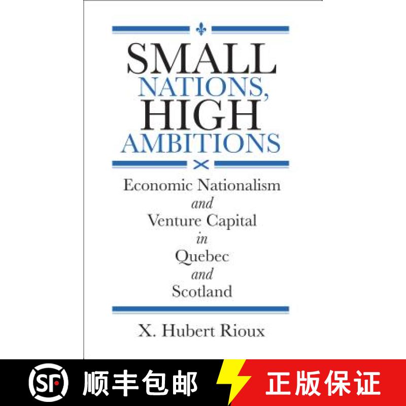 【3-4周达】Small Nations, High Ambitions : Economic Nationalism and Venture Capital in Quebec and Sco... [9781487505820]