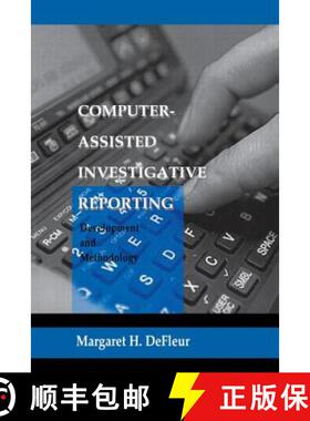 【3-4周达】Computer-assisted Investigative Reporting : Development and Methodology [9780805821635]