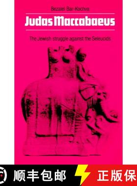 【3-4周达】Judas Maccabaeus: The Jewish Struggle Against the Seleucids [9780521016834]