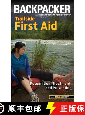 【3-4周达】Backpacker magazine's Trailside First Aid: Recognition, Treatment, And Prevention [9780762756537]