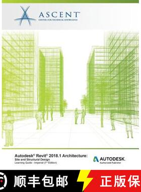 【3-4周达】Autodesk Revit 2018.1 Architecture Site and Structural Design - Imperial: Autodesk Authori... [9781946571472]