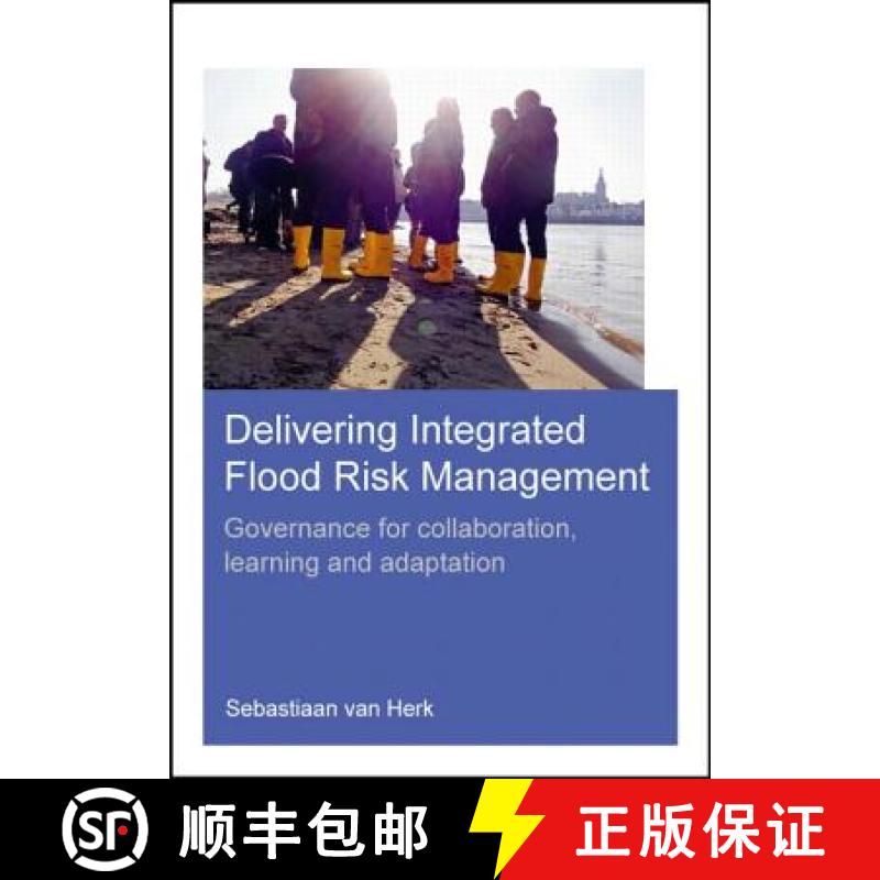 【4周达】Delivering Integrated Flood Risk Management: Governance for Collaboration, Learning and Adap... [9781138026322]