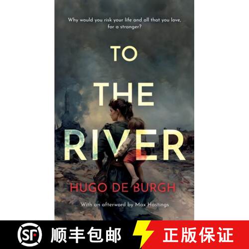 【3-4周达】To the River: Why would you risk your life and all that you love for a stranger? [9781805142485]