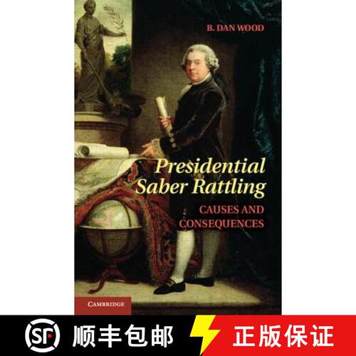 【3-4周达】精装 Presidential Saber Rattling: Causes and Consequences [9781107021273]