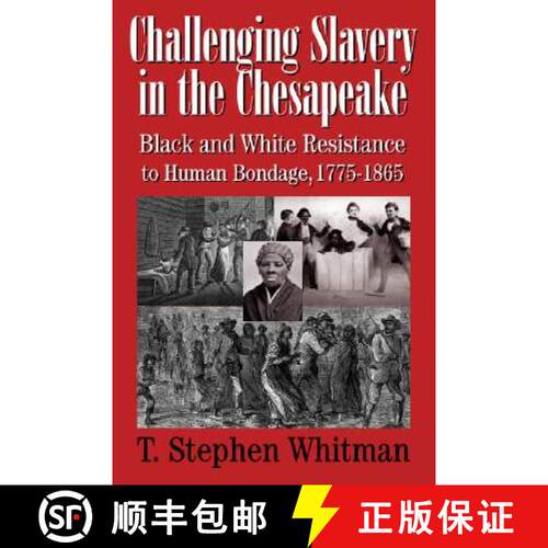 【3-4周达】精装 Challenging Slavery in the Chesapeake – Black and White Resistance to Human Bondage ... [9780938420965]