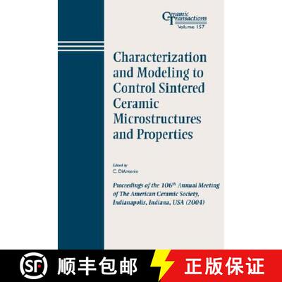 【3-4周达】Characterization And Modeling To Control Sintered Ceramic Microstructures And Properties -... [9781574981780]