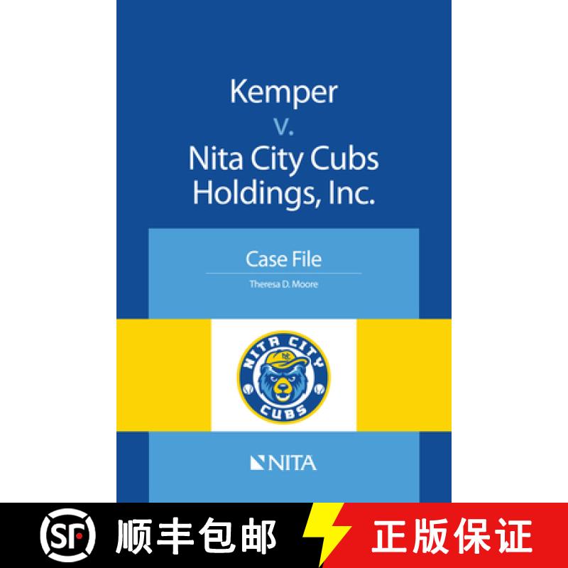 【3-4周达】Kemper v. Nita City Cubs Holdings, Inc.: Case File [9781601564863]