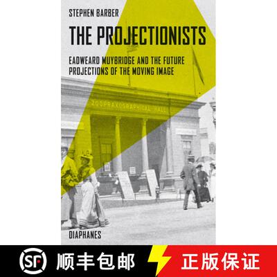 【3-4周达】The Projectionists – Eadweard Muybridge and the Future Projections of the Moving Image [9783035802894]