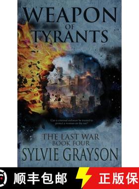 预订 The Last War: Book Four, Weapon of Tyrants: Can a criminal enforcer be trusted to protect a woma... [9780994734570]