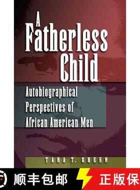 预订 A Fatherless Child, 1: Autobiographical Perspectives of African American Men [9780826218216]