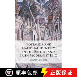 【3-4周达】Nostalgia and National Identity in the British and Irish Modernist Epic [9781009686655]