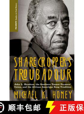 【3-4周达】Sharecropper’s Troubadour: John L. Handcox, the Southern Tenant Farmers’ Union, and the ... [9780230111271]