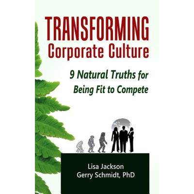 【4周达】Transforming Corporate Culture: 9 Natural Truths for Being Fit to Compete [9780984648504]