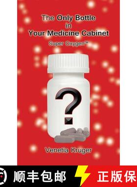 【3-4周达】The Only Bottle in Your Medicine Cabinet: Super Oxygen(TM) [9781482807844]