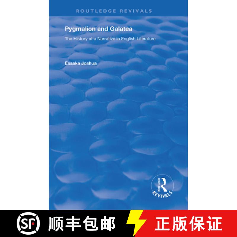 【3-4周达】Pygmalion and Galatea: The History of a Narrative in English Literature [9781138728806]