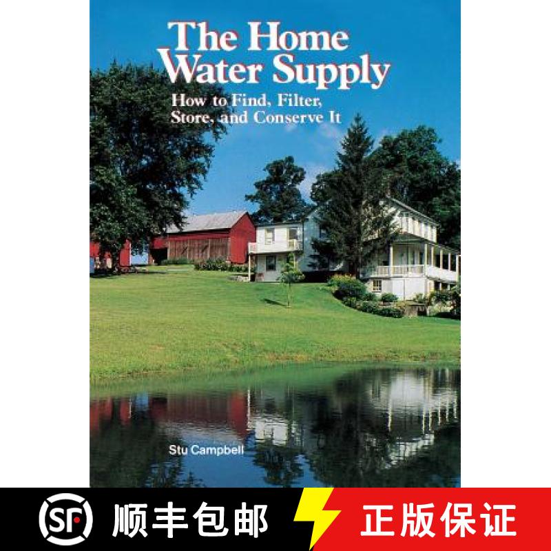 【3-4周达】The Home Water Supply: How to Find, Filter, Store, and Conserve It [9780882663241]