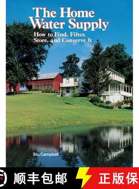 【3-4周达】The Home Water Supply: How to Find, Filter, Store, and Conserve It [9780882663241]